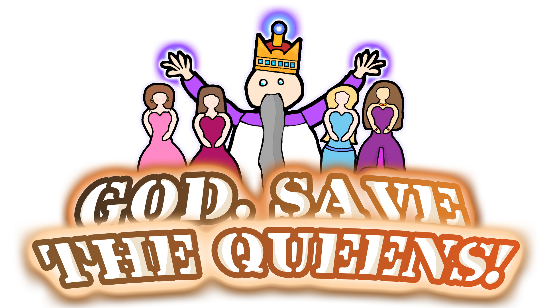 God, Save the Queens!
